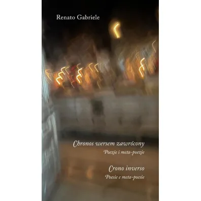 Chronos wersem zawr�cony. Poezje i meta-poezje - Renato Gabriele