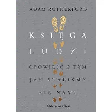 Ksi�ga ludzi. Opowie�� o tym, jak stali�my si� nami - Adam Rutherford
