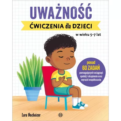 Uwa�no��. �wiczenia dla dzieci w wieku 5&ndash;7 lat - Lara  Hocheiser
