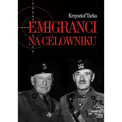 Emigranci na celowniku - Krzysztof Tarka