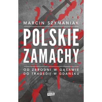 Polskie zamachy - Marcin Szymaniak