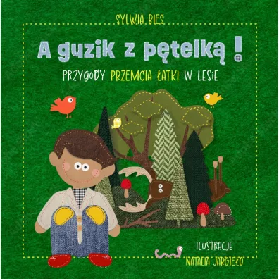 A guzik z p�telk� Przygody Przemcia �atki w lesie - Sylwia  Bies