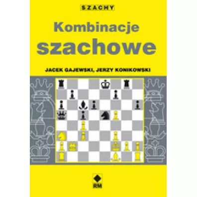 Kombinacje szachowe - Jacek Gajewski, Jerzy Konikowski