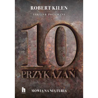 Furia i 10 przykaza� - Robert Kilen