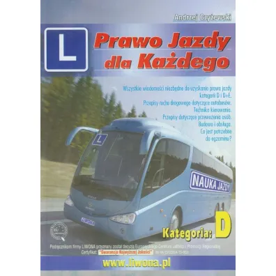 Prawo jazdy dla ka�dego kategoria D Liwona - Andrzej Czy�ewski, Mariusz Papuga, Zbigniew Papuga