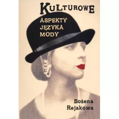 Kulturowe aspekty j�zyka mody - Bo�ena Rejakowa