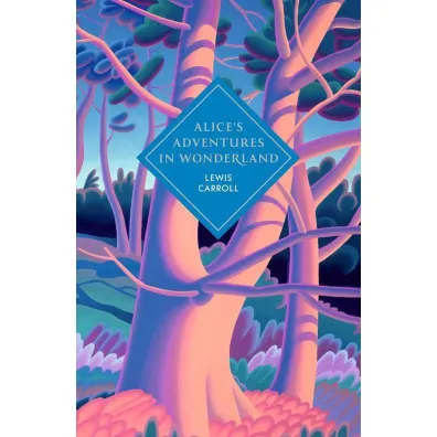 Alice's Adventures in Wonderland and Through the Looking Glass - Lewis Carroll