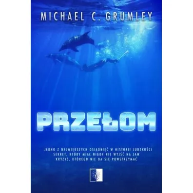 Prze�om. Breakthrough. Tom 1 - Michael C. Grumley