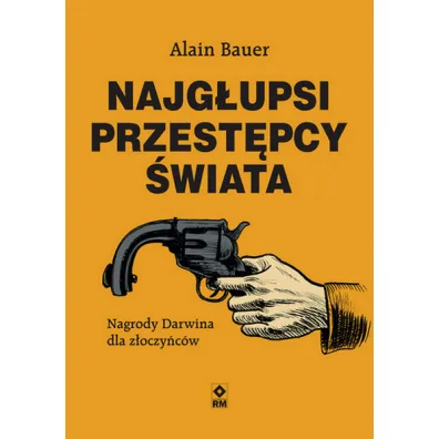 Najg�upsi przest�pcy �wiata - Alain Bauer