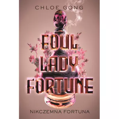 Nikczemna fortuna. Foul Lady Fortune. Tom 1