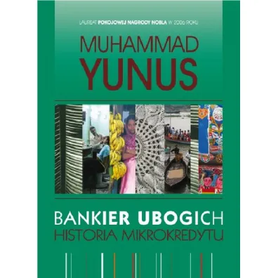 Bankier Ubogich. Historia mikrokredytu - Yunus Muhammad