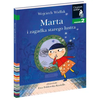 Marta i zagadka starego lustra. Czytam sobie. Poziom 2
