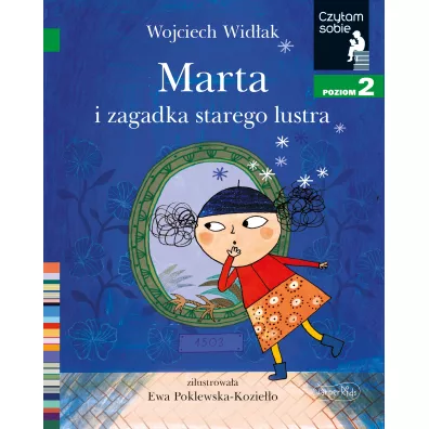 Marta i zagadka starego lustra. Czytam sobie. Poziom 2 - Wojciech Widak