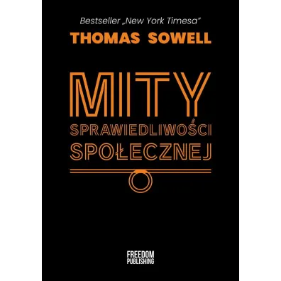 Mity sprawiedliwo�ci spo�ecznej - Thomas Sowell