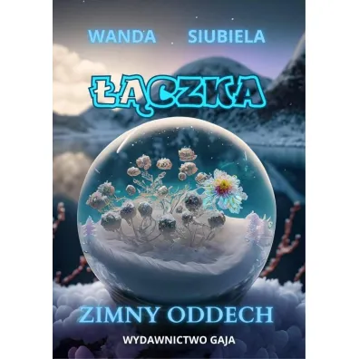 Zimny oddech. ��czka. Tom 2 - Wanda  Siubiela