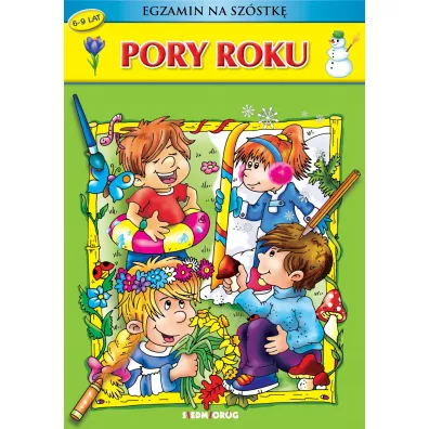 Egzamin na sz�stk�. Pory roku (wiek 6-9 lat) - Renata Brzezi�ska
