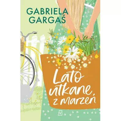 Lato utkane z marze - Gabriela Garga