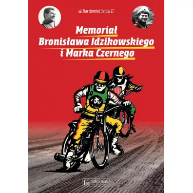 Memoria� Bronis�awa Idzikowskiego i Marka Czernego - Bart�omiej Jejda