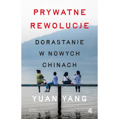 Prywatne rewolucje. Dorastanie w nowych Chinach - Yuan Yang