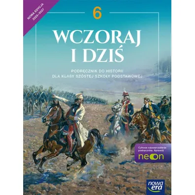 Wczoraj i dzi� NEON. Klasa 6. Podr�cznik - Bogumi�a Olszewska, Grzegorz Wojciechowski, Wies�awa Sudryk-Fertsch