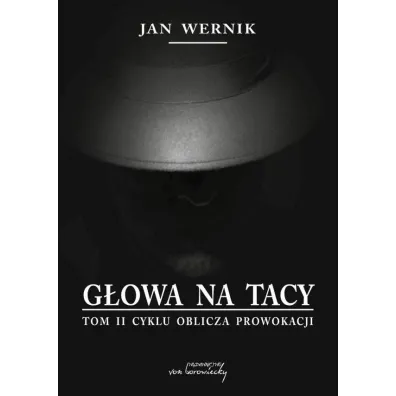 G�owa na tacy Tom 2 Oblicza prowokacji - Jan Wernik