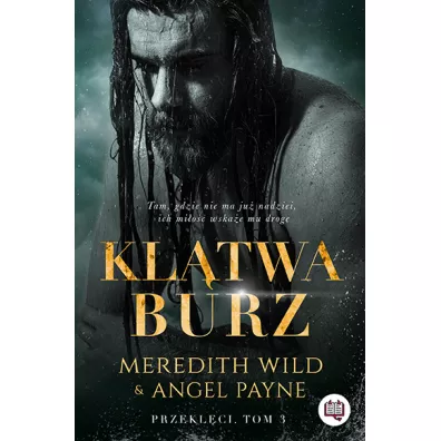 Kltwa burz. Przeklci. Tom 3 - Meredith Wild, Angel  Payne