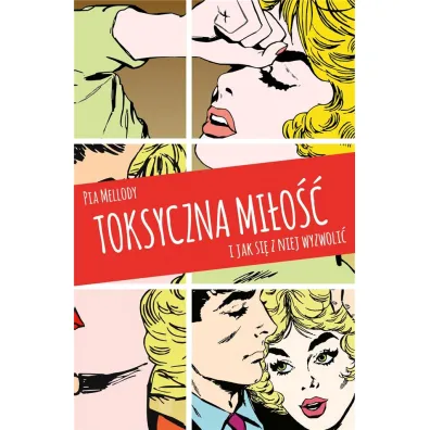 Toksyczna mi�o��. I jak si� z niej wyzwoli� - Pia Mellody