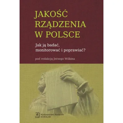 Jako�� rz�dzenia w Polsce. Jak j� bada�, monitorowa� i poprawia�? - Jerzy Wilkin