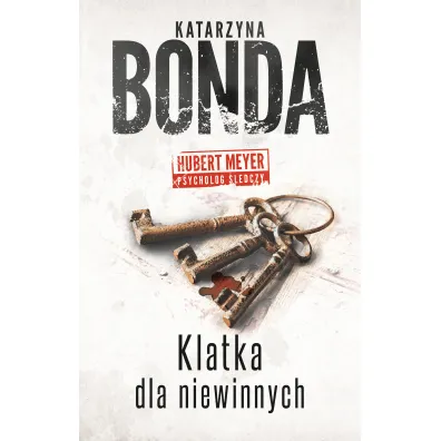 Klatka dla niewinnych. Hubert Meyer. Tom 5 - Katarzyna Bonda