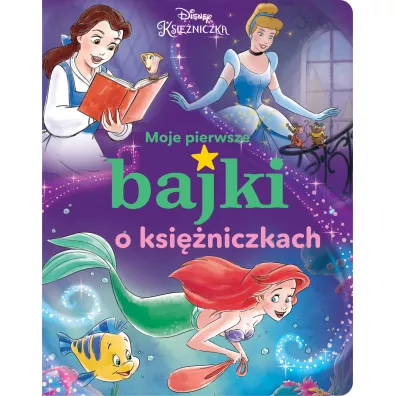 Moje pierwsze bajki o ksi�niczkach. Disney Ksi�niczka
