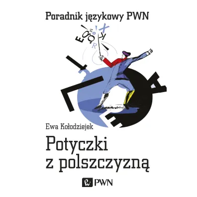 Potyczki z polszczyzn� - Ewa Ko�odziejek