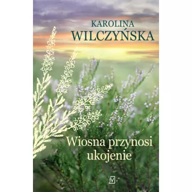 Wiosna przynosi ukojenie. Wielkie Litery - Karolina Wilczyska
