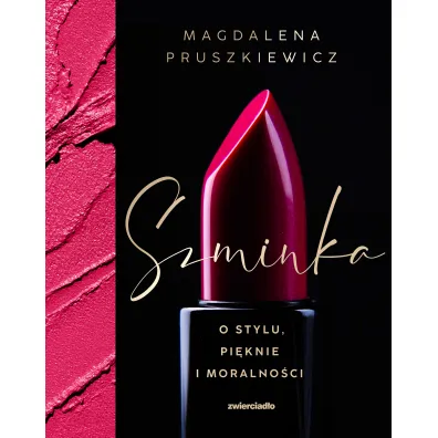 Szminka. O stylu, pi�knie i moralno�ci