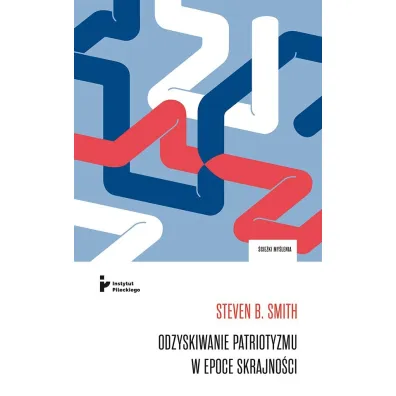Odzyskiwanie patriotyzmu w epoce skrajno�ci - Smith B Steven
