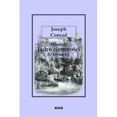 M�odo��. J�dro ciemno�ci. U kresu si� - Joseph Conrad