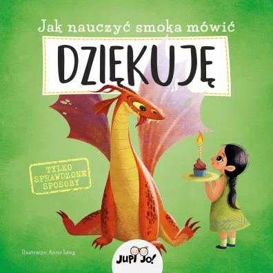 Jak nauczy� smoka m�wi� dzi�kuj� - Anna Lang
