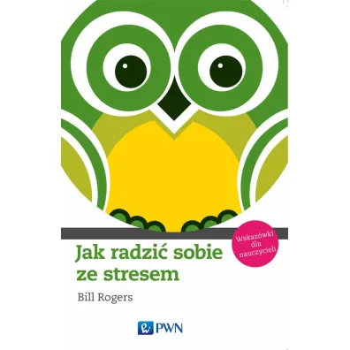 Jak radzi� sobie ze stresem - Bill Rogers