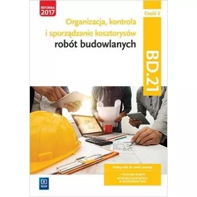 Organizacja, kontrola i sporz�dzanie kosztorys�w rob�t budowlanych. BD.21 technik rob�t wyko�czeniowych w budownictwie. Cz�� 2 - Zbigniew Romik