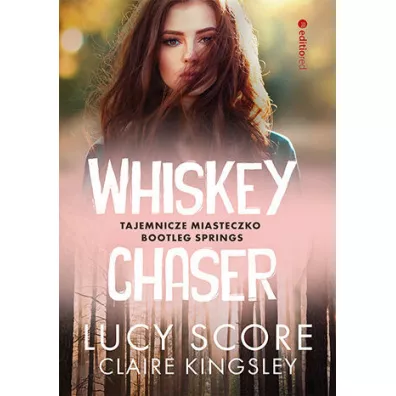 Whiskey Chaser. Tajemnicze miasteczko Bootleg Springs - Lucy Score, Claire Kingsley