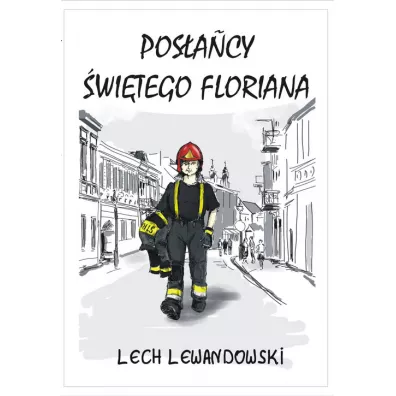 Pos�a�cy �wi�tego Floriana - Lech Lewandowski