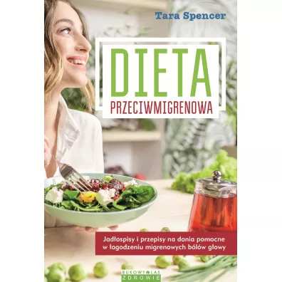 Dieta przeciwmigrenowa - Tara Spencer