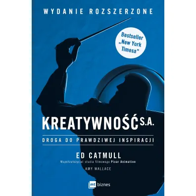 Kreatywno�� S.A. Droga do prawdziwej inspiracji. Wydanie rozszerzone
