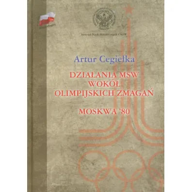 Dzia�ania MSW wok� olimpijskich zmaga� Moskwa '80 - Artur Cegie�ka