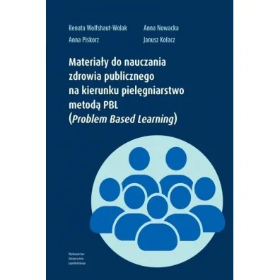 Materia�y do nauczania zdrowia publicznego na kierunku piel�gniarstwo metod� PBL (Problem Based Learning)