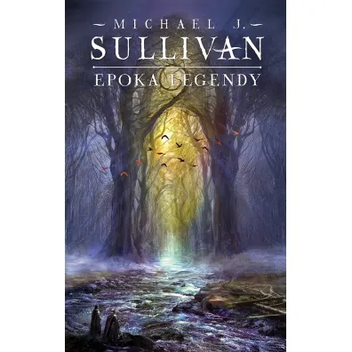 Epoka legendy. Legendy Pierwszego Imperium. Tom 4 - Michael J. Sullivan