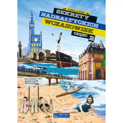 Sekrety nadba�tyckich wczasowisk - Pawe� G�rski