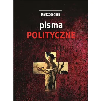 Pisma polityczne - Markiz de Sade