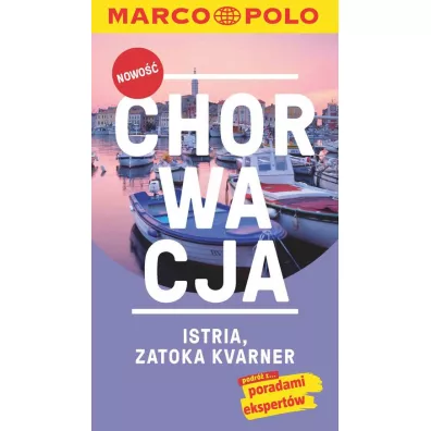 Chorwacja. Istria. Zatoka Kvarner. Przewodnik Marco Polo z map�