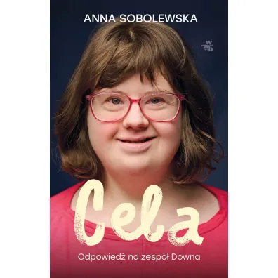 Cela. Odpowied� na zesp� Downa - Anna Sobolewska