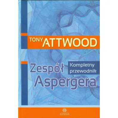 Zesp� Aspergera. Kompletny przewodnik - Tony Attwood